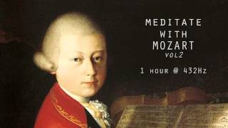 Meditate with Mozart  432Hz Classical Music  Vol 2 [upl. by Fax210]