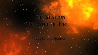 The Station Nightclub Fire  A Short Documentary  Fascinating Horror [upl. by Retsbew]