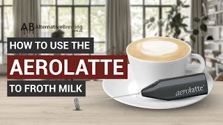 How To Use the AeroLatte To Froth Milk [upl. by Woothen107]