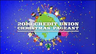 2013 Credit Union Christmas Pageant [upl. by Waers]