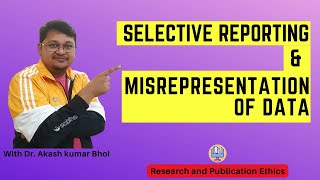 Selective Reporting amp Misrepresentation of Data  eSupport for Research  2022  Dr Akash Bhoi [upl. by Holle434]